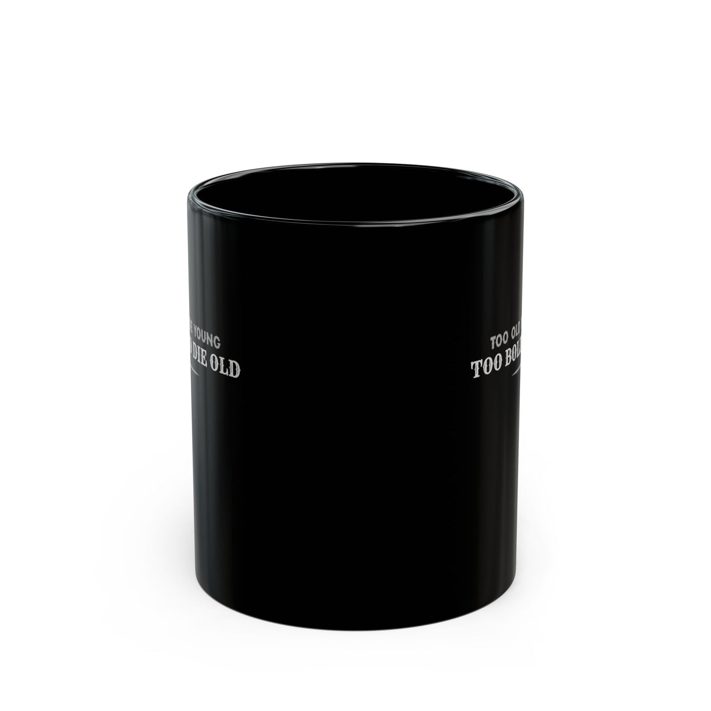 Too bold to die old Mug