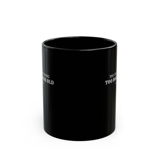 Too bold to die old Mug