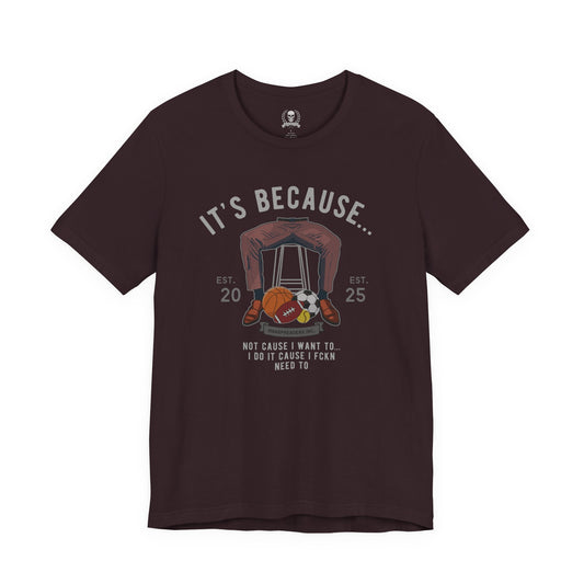 Because... balls T-shirt