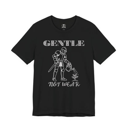 Gentle not weak T-shirt
