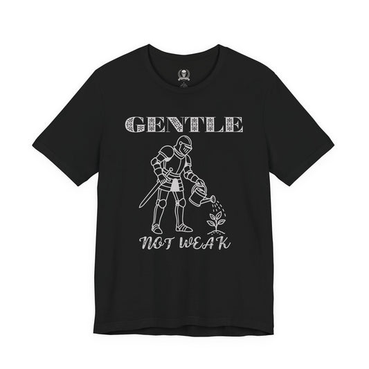 Gentle not weak T-shirt