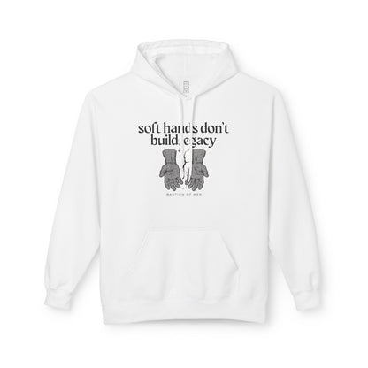 Soft hands don't build legacy Hoodie