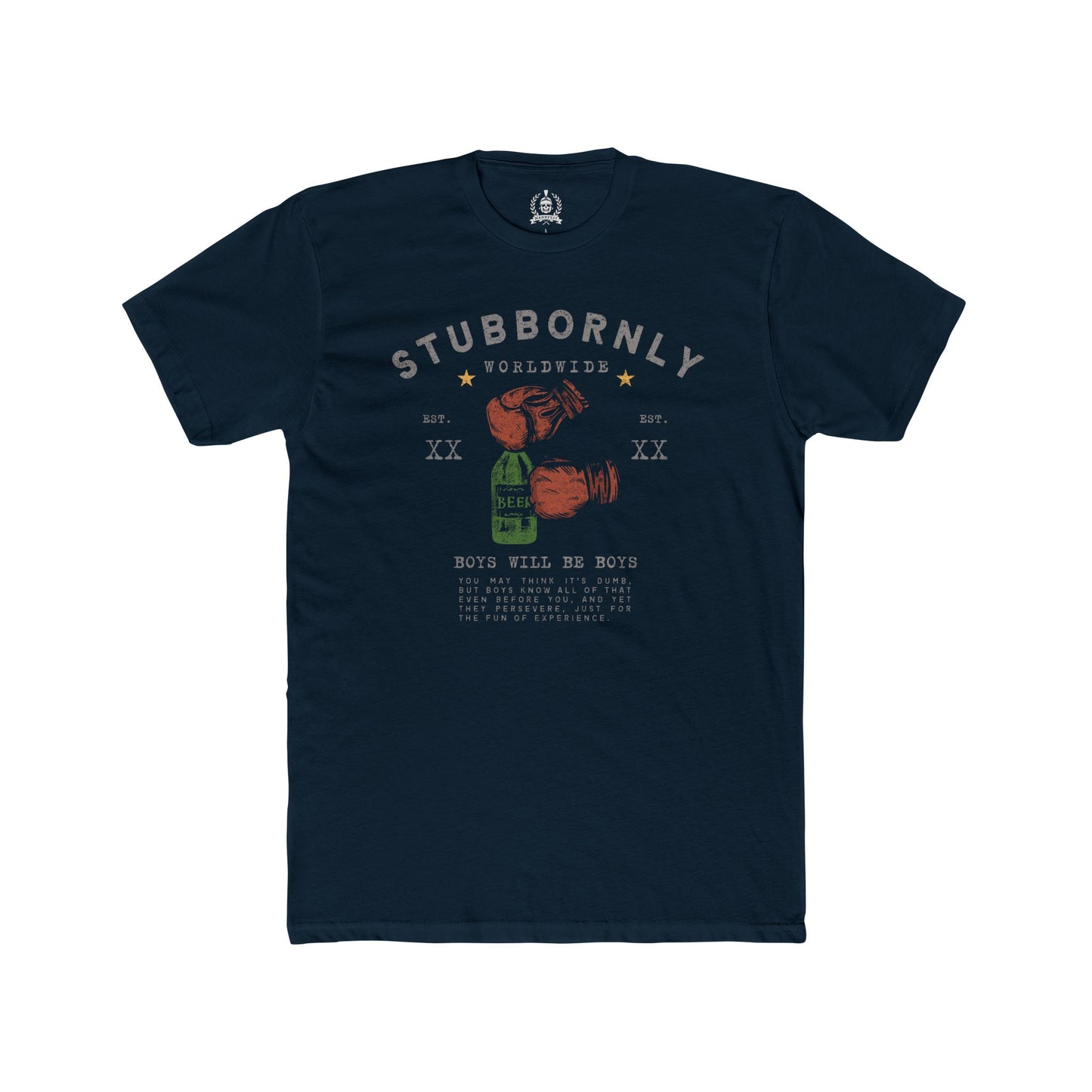 Stubbornly, boys will be boys - T-shirt