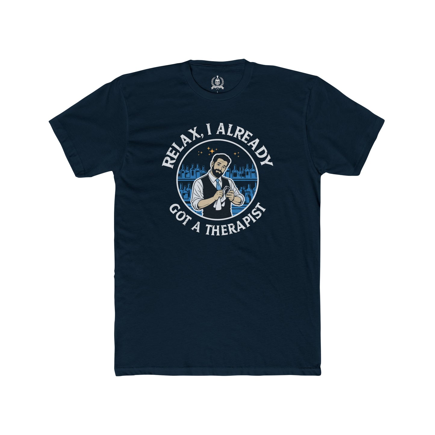 Relax, I already got a therapist T-shirt