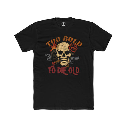 Too bold to die old T-shirt