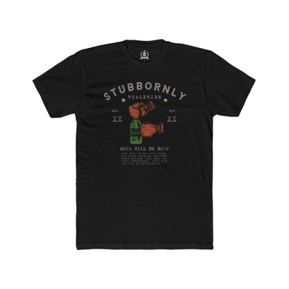 Stubbornly, boys will be boys - T-shirt