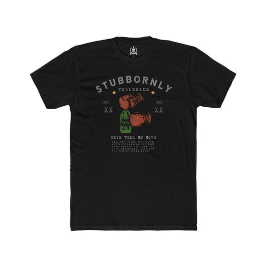 Stubbornly, boys will be boys - T-shirt