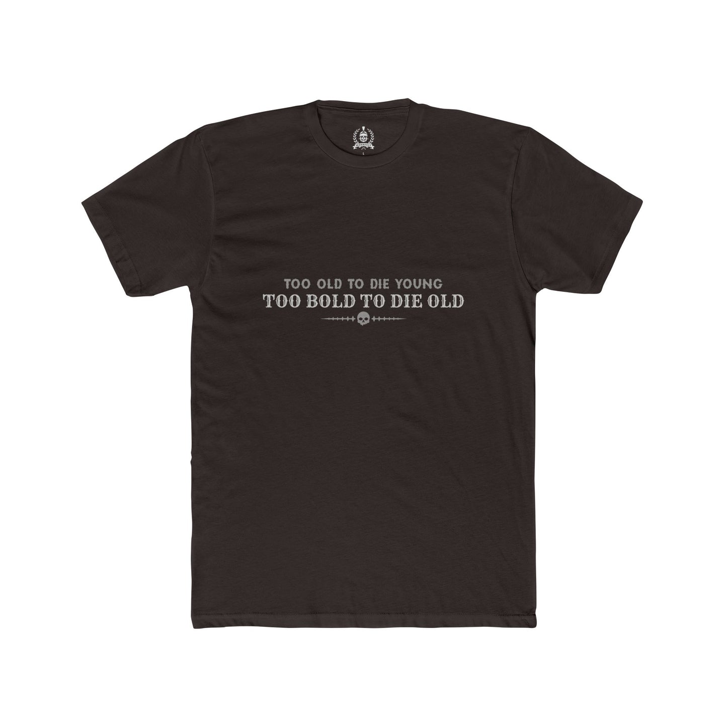 Too bold to die old T-shirt