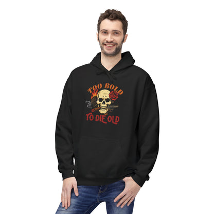 Too bold to die old graphic Hoodie