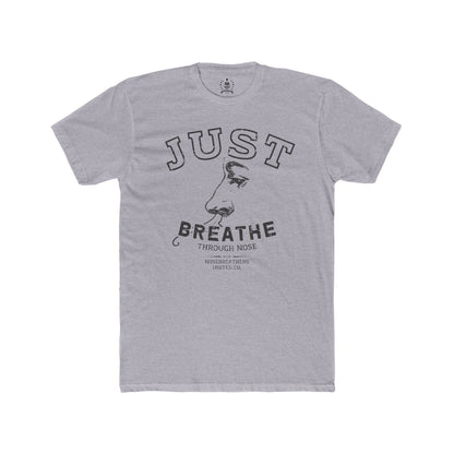 Just breathe through nose T-shirt