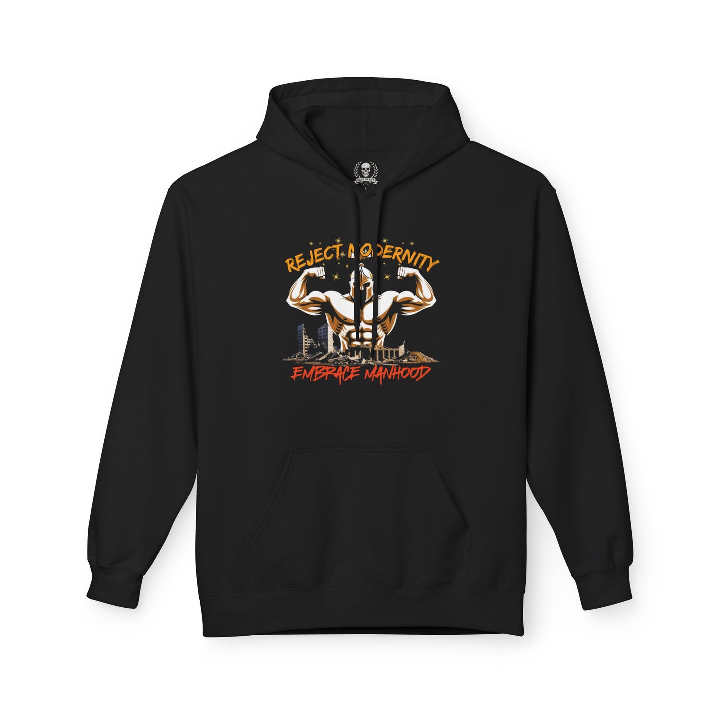 Reject modernity, embrace manhood - Hoodie