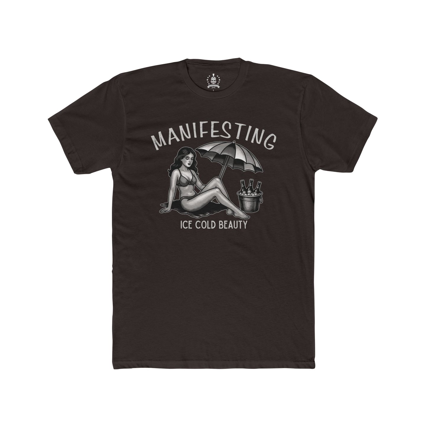 Manifesting ice cold beauty T-shirt