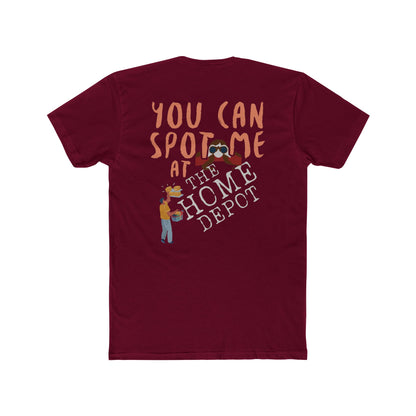 You can spot me at Home Depot T-shirt