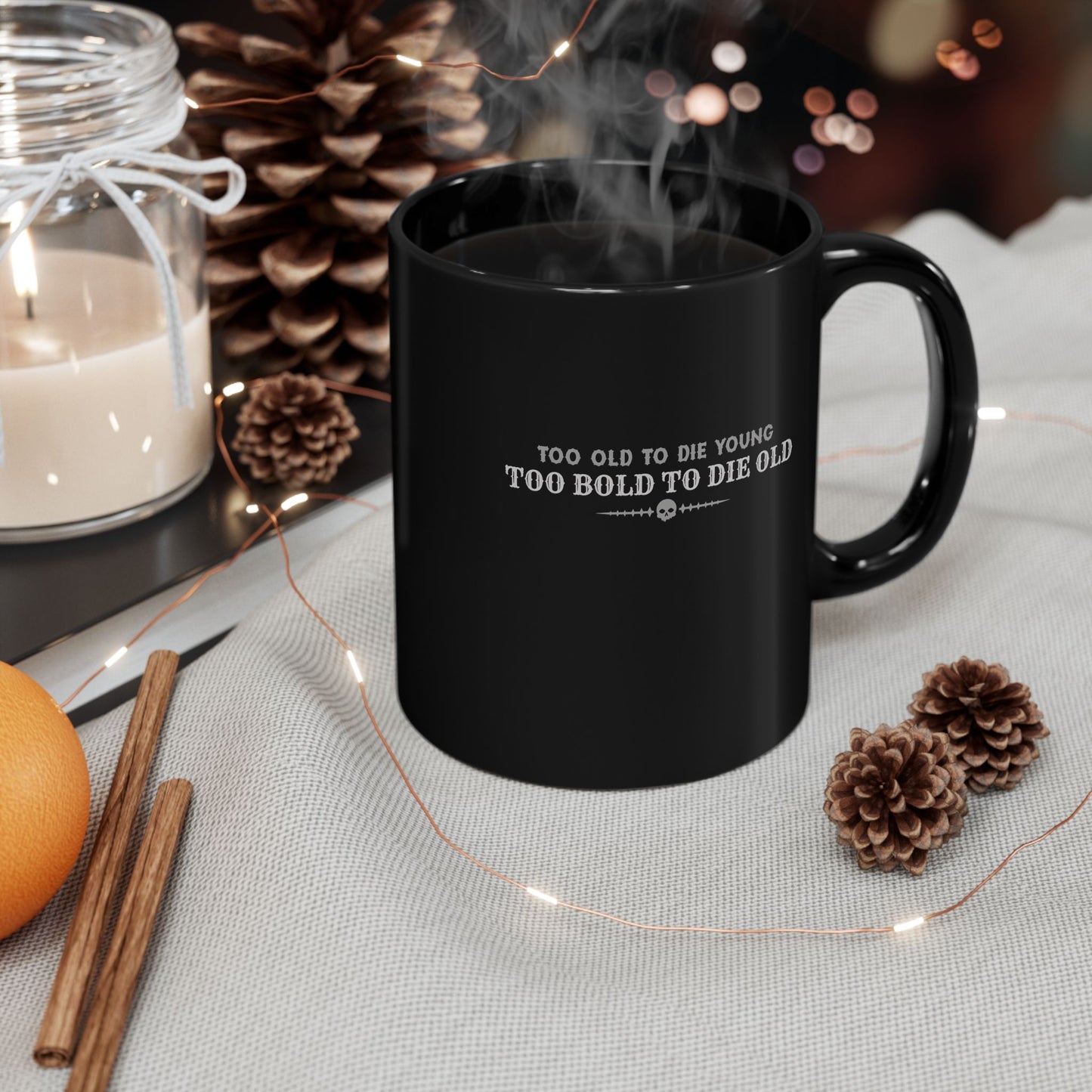 Too bold to die old Mug