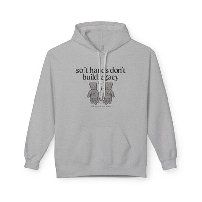 Soft hands don't build legacy Hoodie