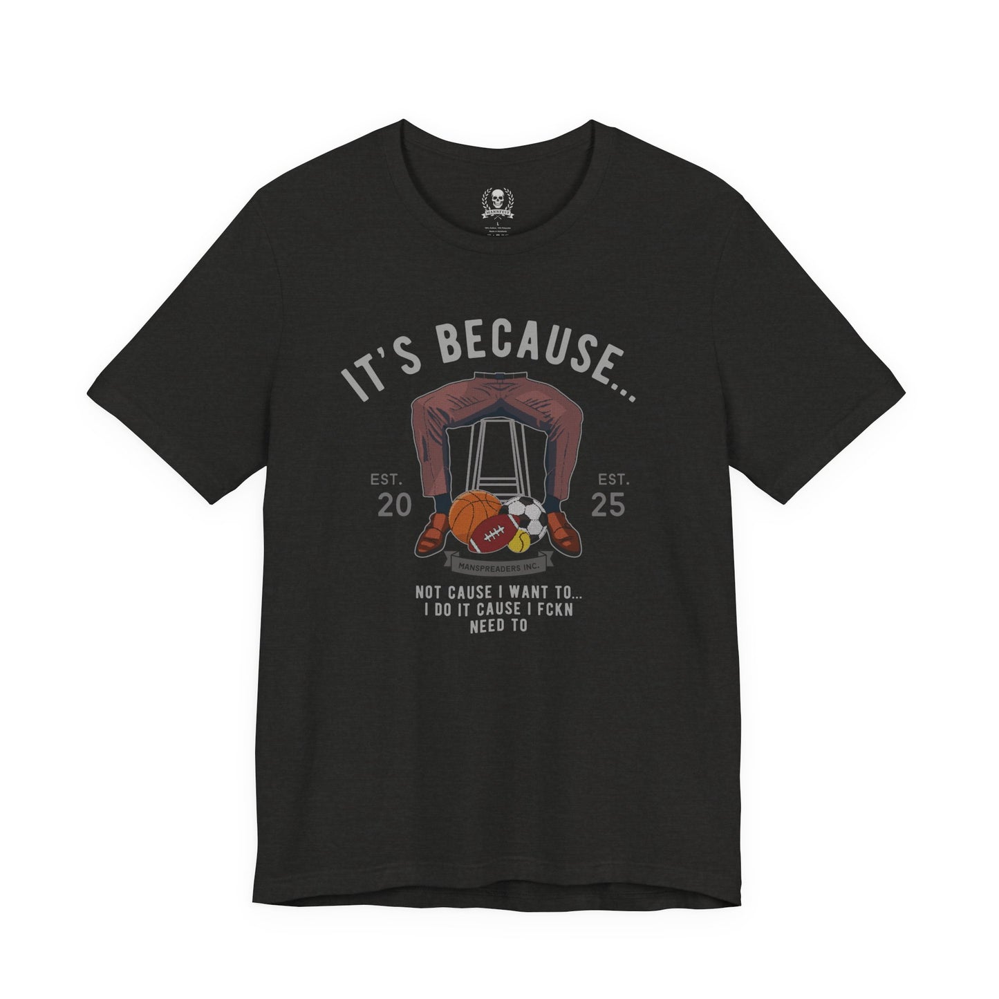 Because... balls T-shirt