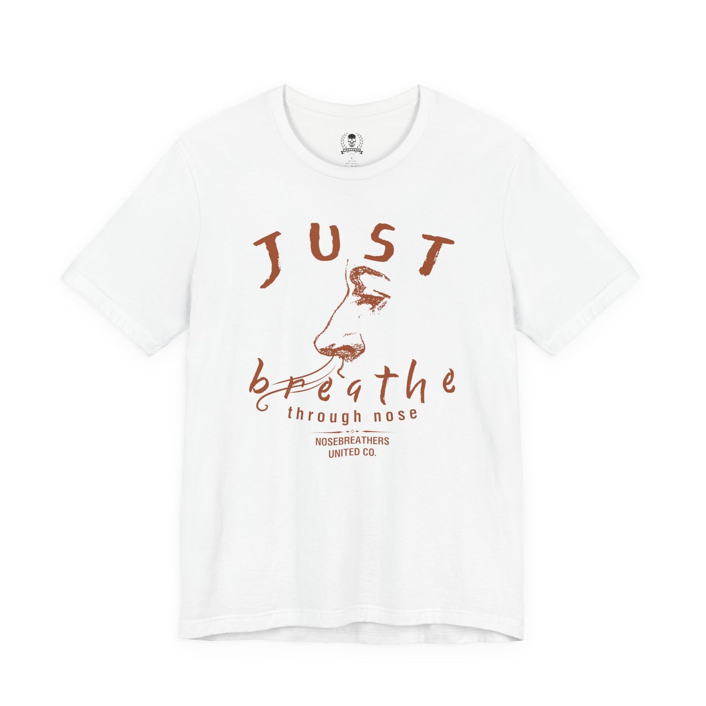 Just breathe through nose T-shirt