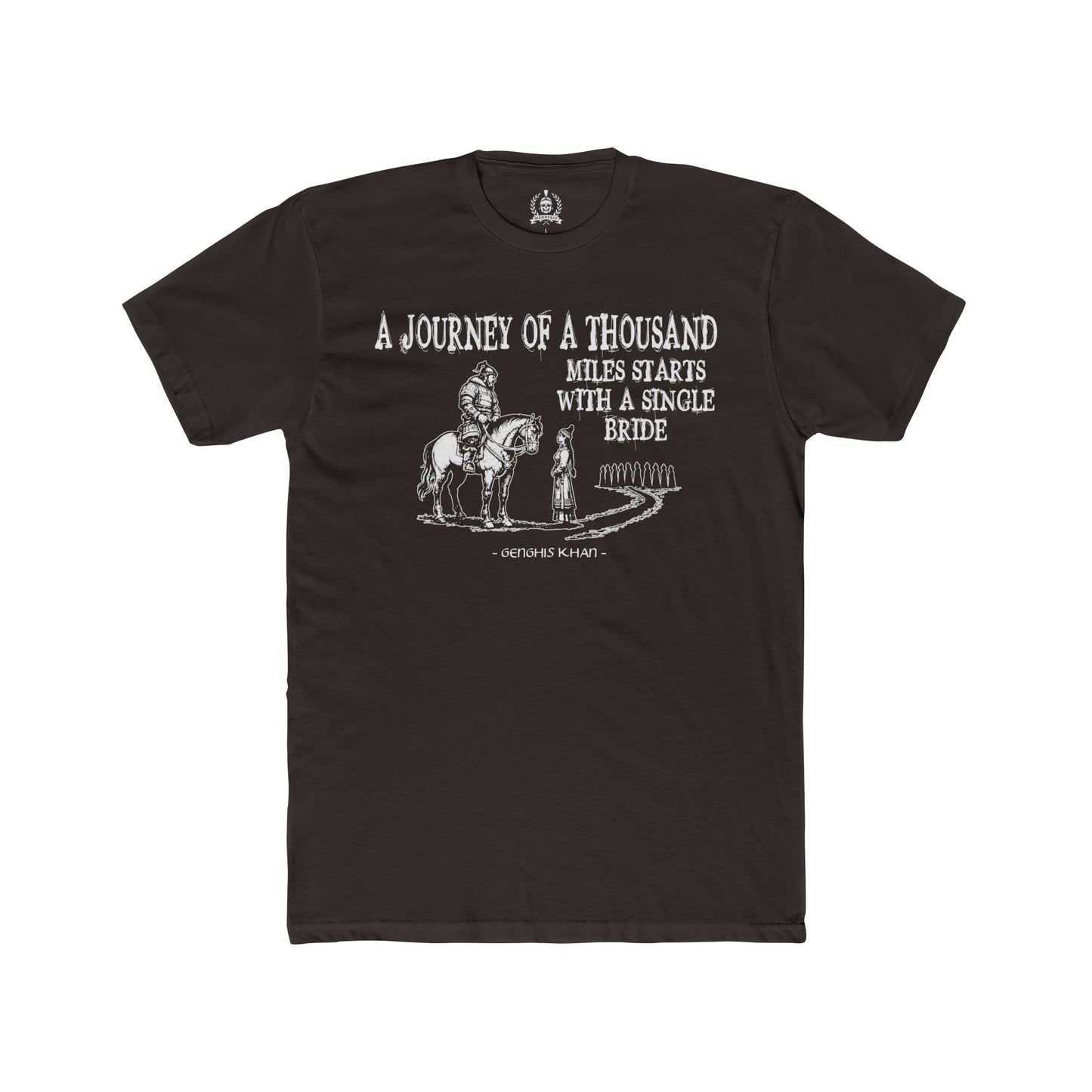 Genghis Khan's funny quote T-shirt