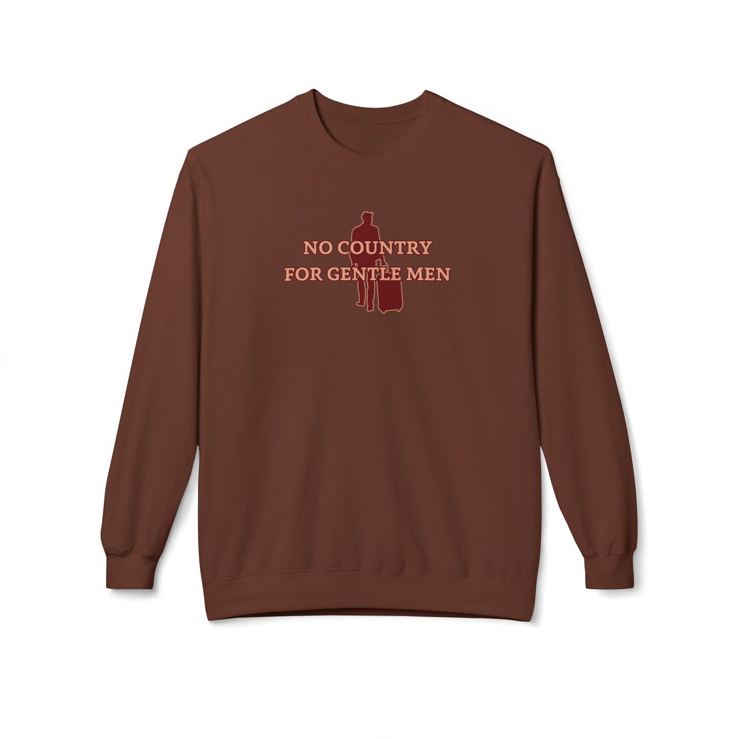 No country for gentle men Sweatshirt