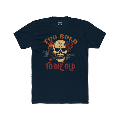 Too bold to die old T-shirt