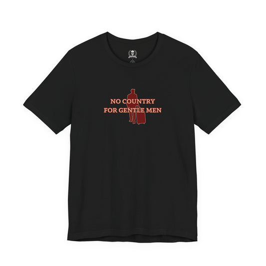 No country for gentle men T-shirt