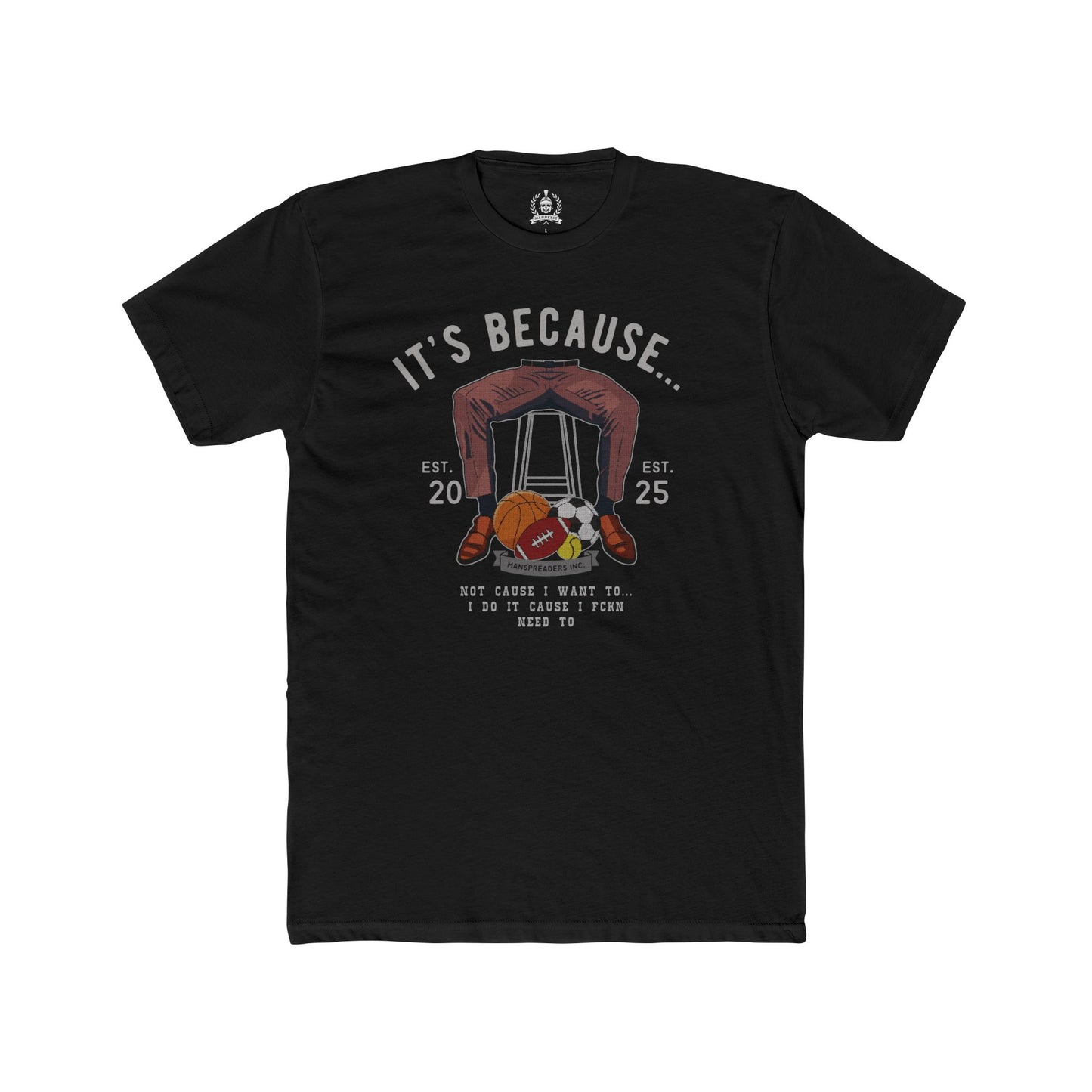 It's because balls T-shirt