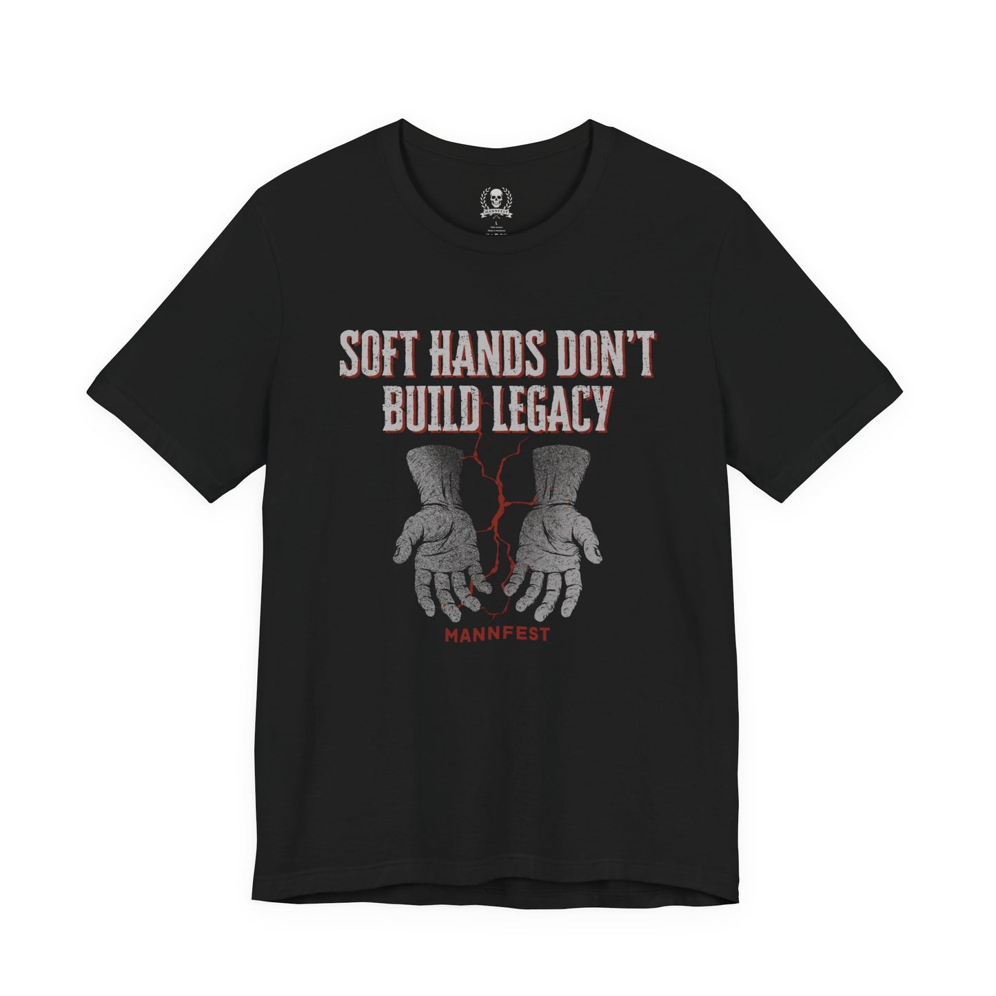 Soft hands don't build legacy T-shirt