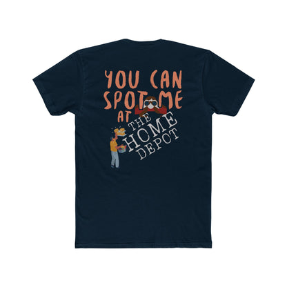 You can spot me at Home Depot T-shirt