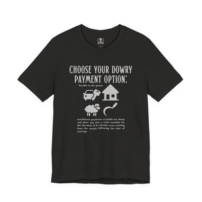 Choose your dowry option T-shirt
