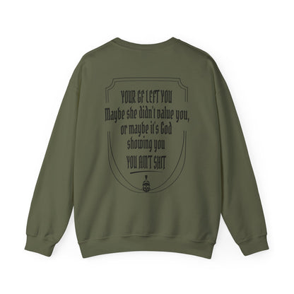 Your GF left you Sweatshirt