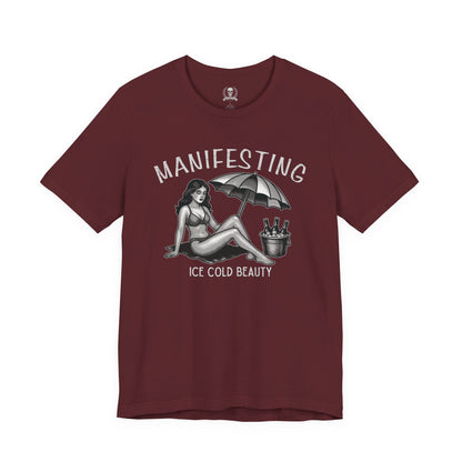 Manifesting ice cold beauty T-shirt