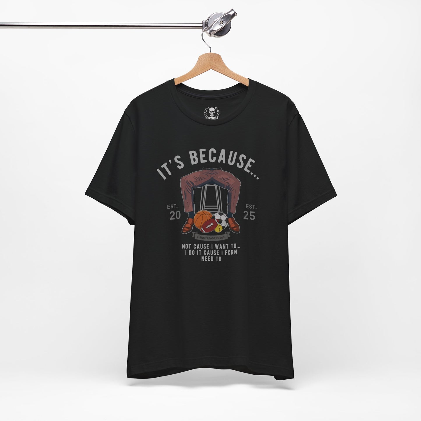 Because... balls T-shirt