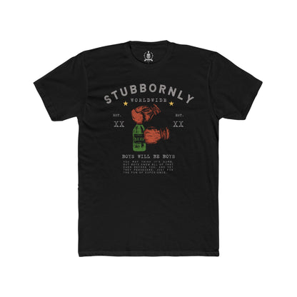 Stubbornly, boys will be boys - T-shirt