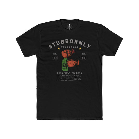 Stubbornly, boys will be boys - T-shirt
