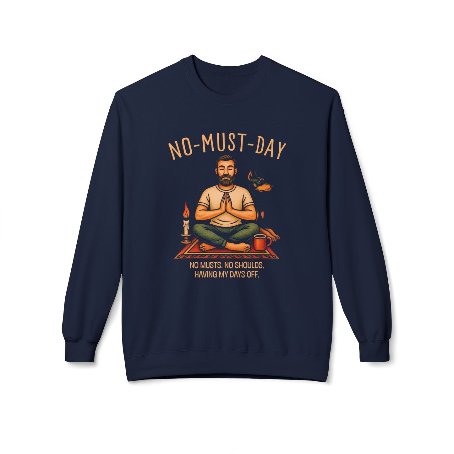 Namaste, No-must-day - Sweatshirt