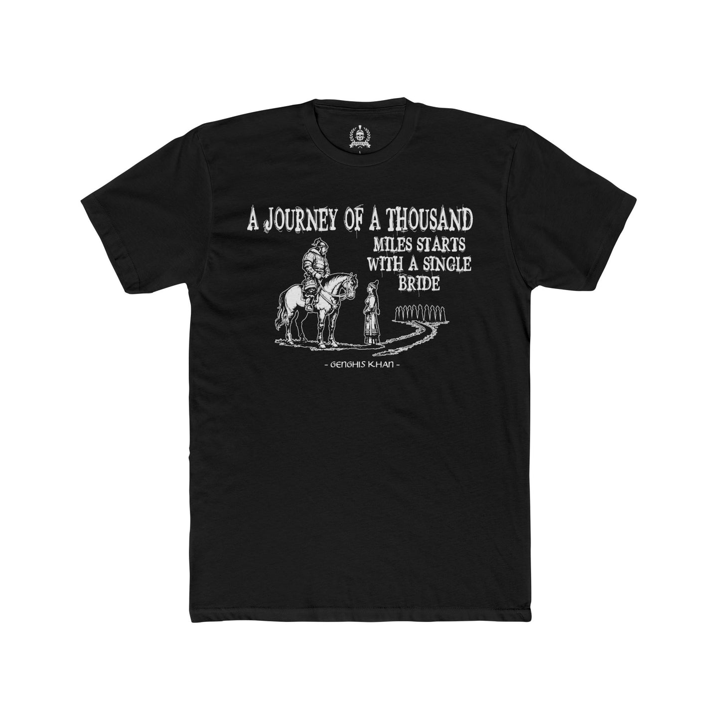Genghis Khan's funny quote T-shirt