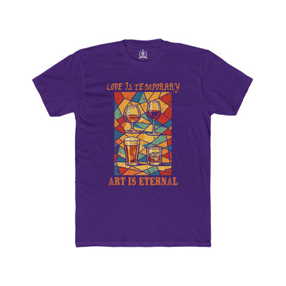 Love is temporary, Art is eternal - T-shirt