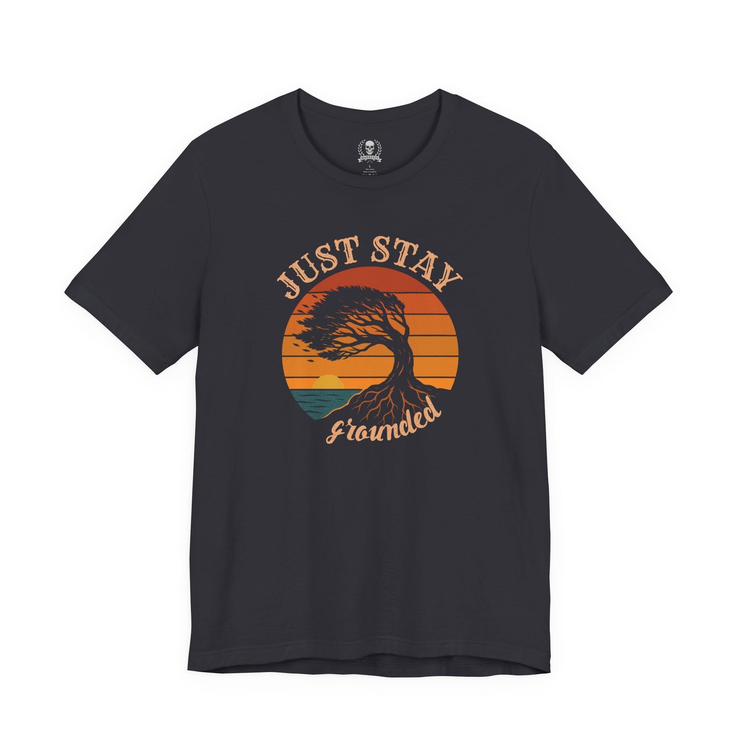 Just stay grounded T-shirt