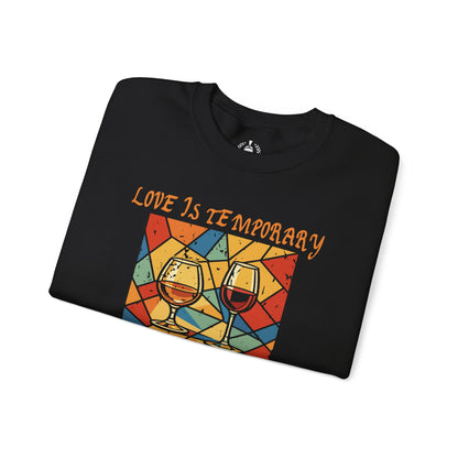 Love is temporary, Art is eternal - Sweatshirt