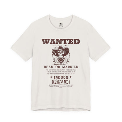 Wanted dead or married T-shirt