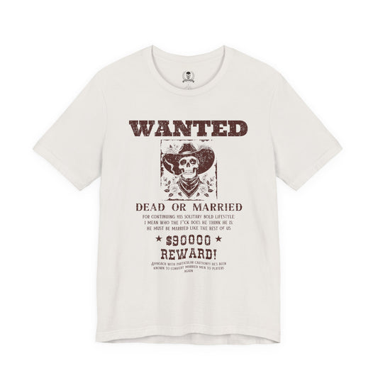 Wanted dead or married T-shirt