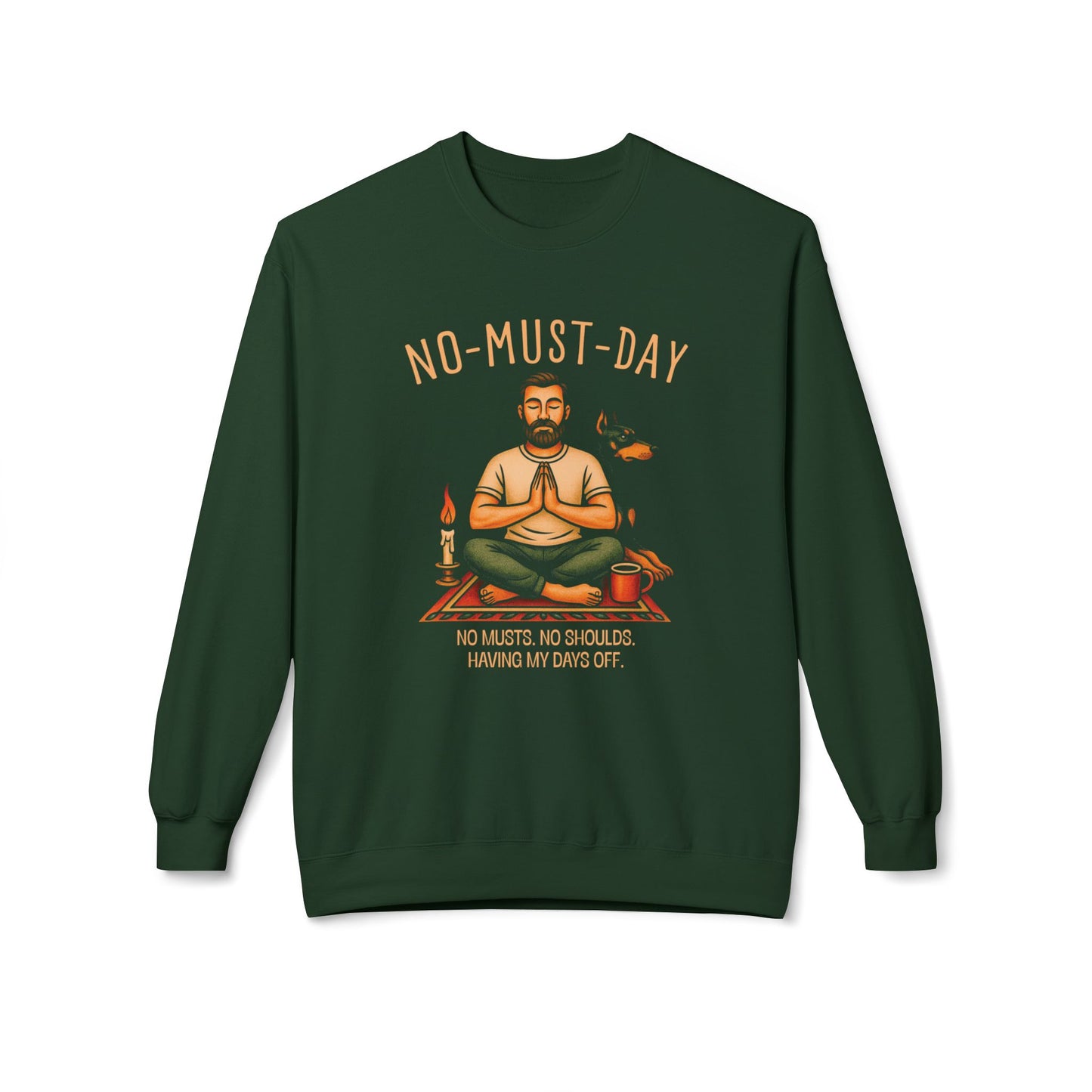 Namaste, No-must-day - Sweatshirt