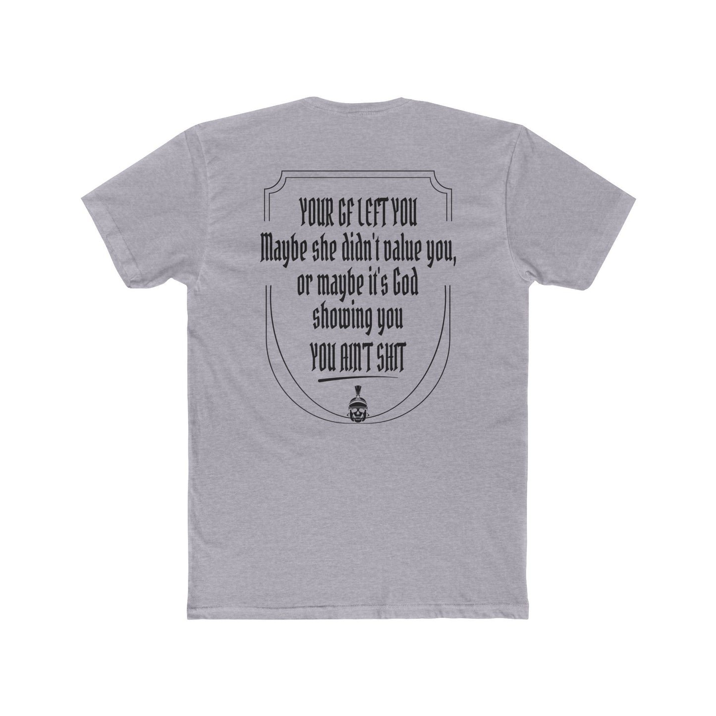 Your GF left you T-shirt