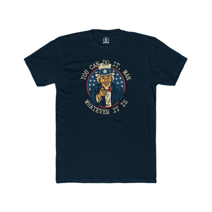 You can do it man, Uncle Sam - T-shirt