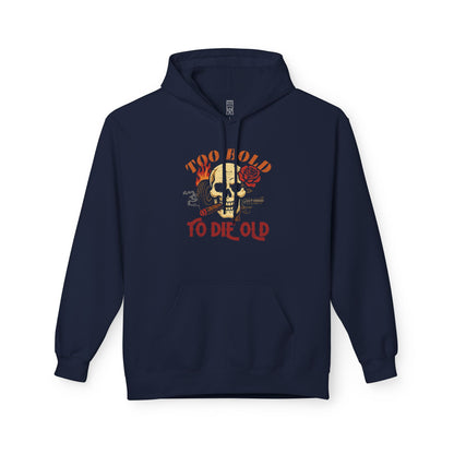 Too bold to die old graphic Hoodie
