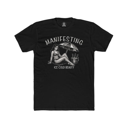 Manifesting ice cold beauty T-shirt