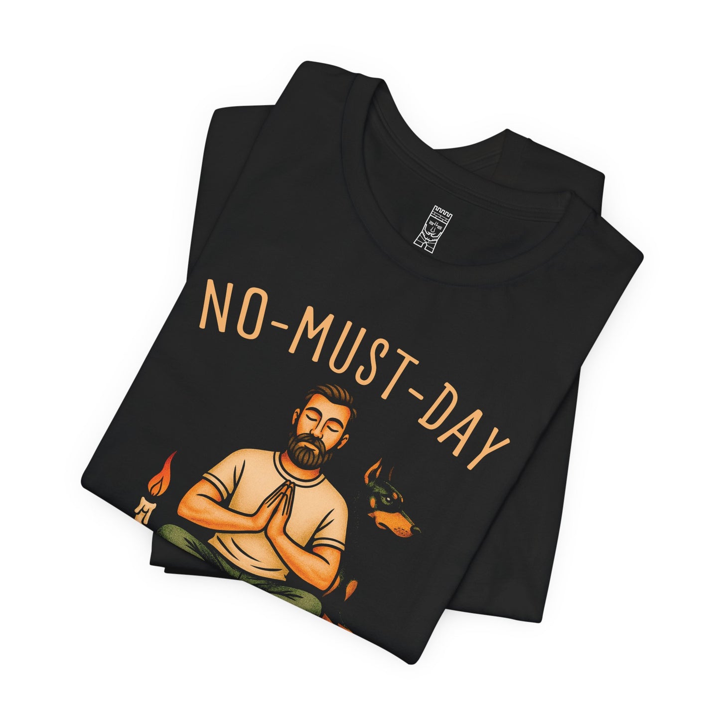 Namaste, No-must-day - T-shirt