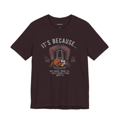Because... balls T-shirt