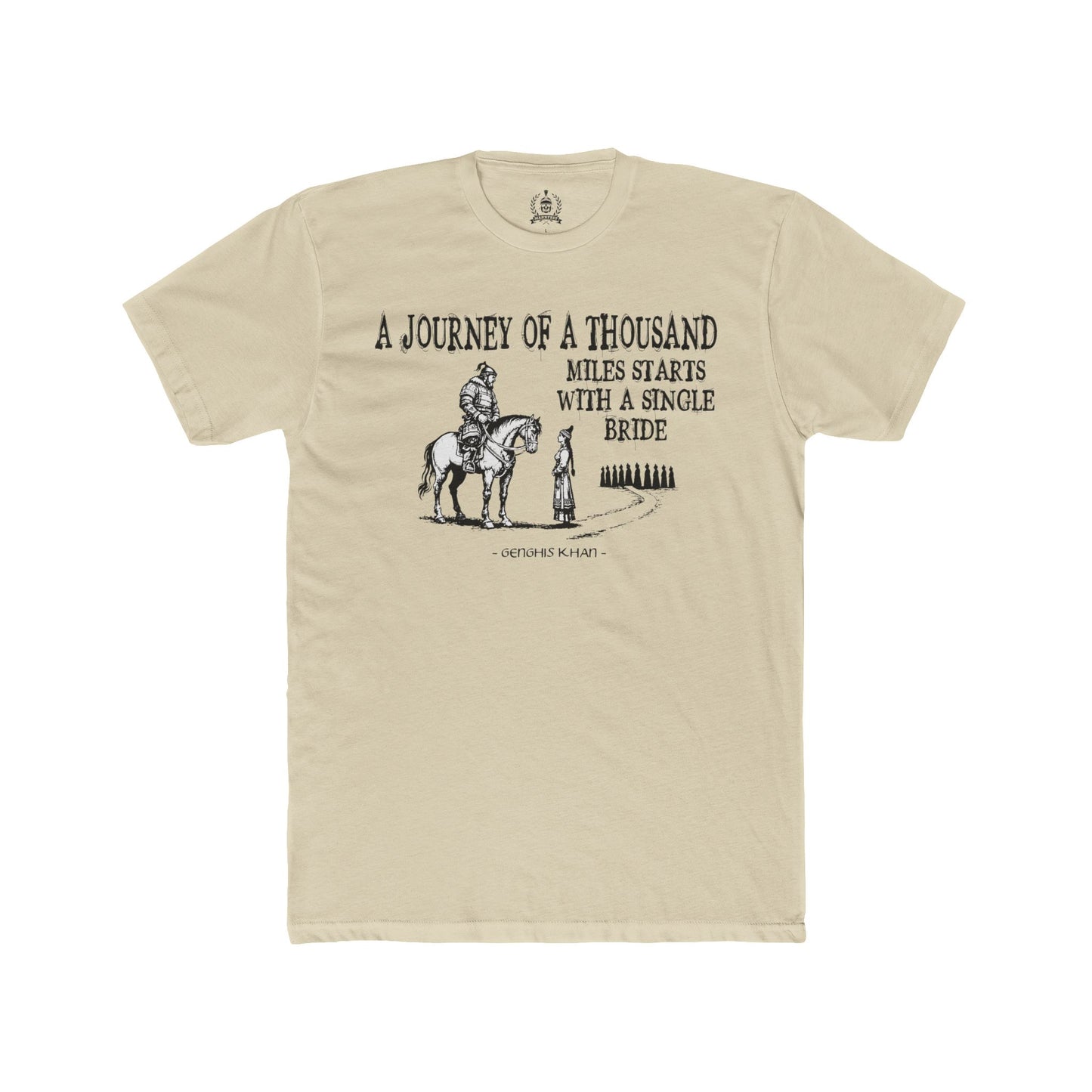 Genghis Khan's funny quote T-shirt
