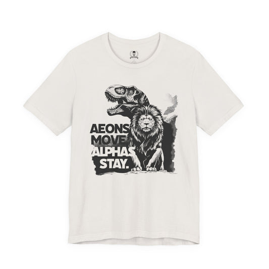 Aeons move, Alphas stay - T-shirt